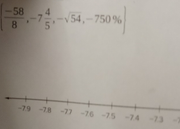 ( (-58)/8 ,-7 4/5 ,-sqrt(54),-750% )
-7