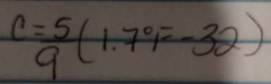 c= 5/9 (1.7°F-32)