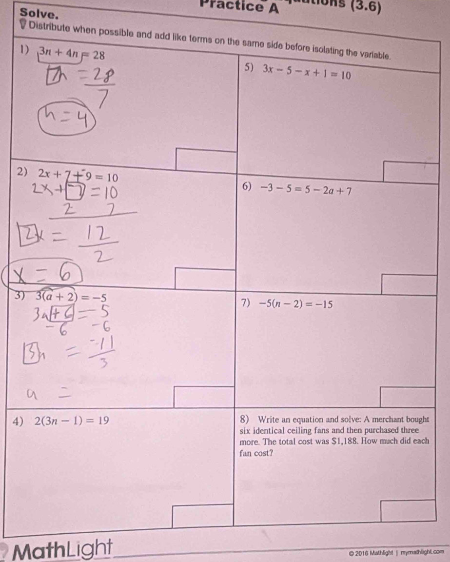 Practice A ations (3.6)
Solve.
₹Distribute
1)
2)
3)
4)ht
ch
MathLight
©2016 Mathlight ∫ mymathlight.com