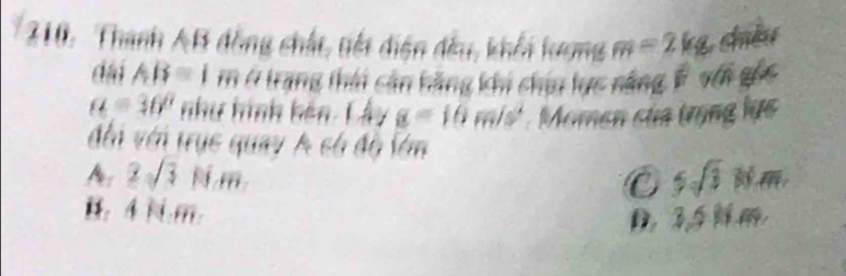 ( 10 T hánh
m=2kg
1
Us

a=36° ad g=10m/s^2 a h a tn g 

d a v i 5sqrt(3)N
A 2sqrt(3)
D