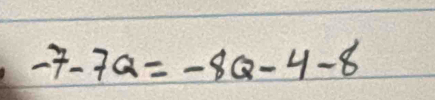 -7-7a=-8Q-4-8