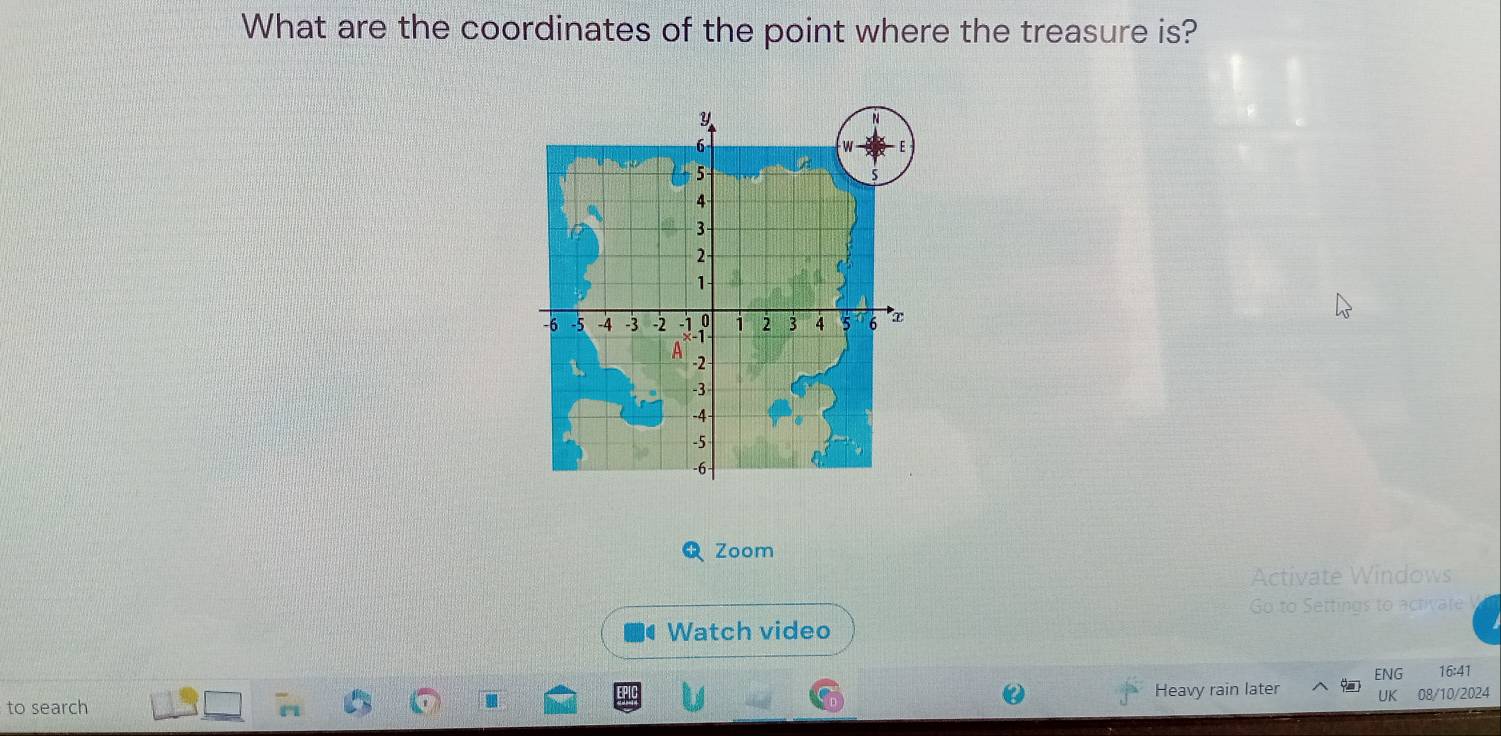 What are the coordinates of the point where the treasure is? 
Zoom 
Activate Windows 
Go to Settings to activare 
Watch video 
ENG 16:41 
Heavy rain later UK 
to search 08/10/2024