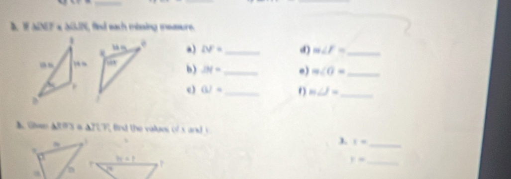 MN= a △ ind each mising measure .
a) IV= _d) m∠ F= _
b) JM= _e) m∠ O= _
e) omega = _
_ m∠ J=
A. Go △ Raya △ TU n  h  vaues o  s    
). 1= _
r= _