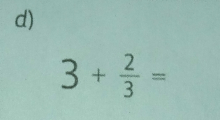 3+ 2/3 =