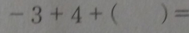 -3+4+   =