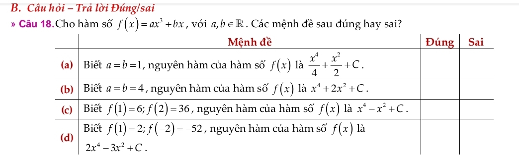 Câu hỏi - Trả lời Đúng/sai
》 Câu 18.Cho hàm số f(x)=ax^3+bx , với a,b∈ R Các mệnh đề sau đúng hay sai?