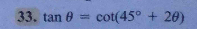 tan θ =cot (45°+2θ )