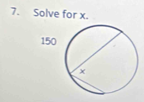 Solve for x.
150