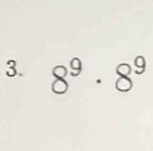 8^9· 8^9