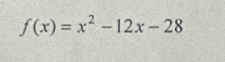 f(x)=x^2-12x-28