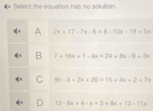 × Select the equation has no solution.