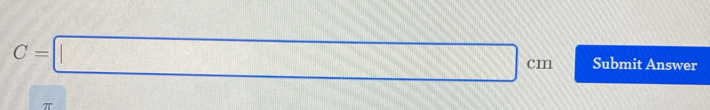 C=□ cm Submit Answer