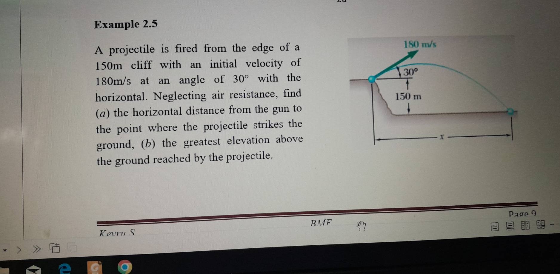 Solved: Example 2.5 A projectile is fired from the edge of a 150m cliff ...