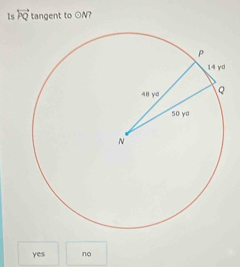 Is overleftrightarrow PQ tangent to odot N
yes no