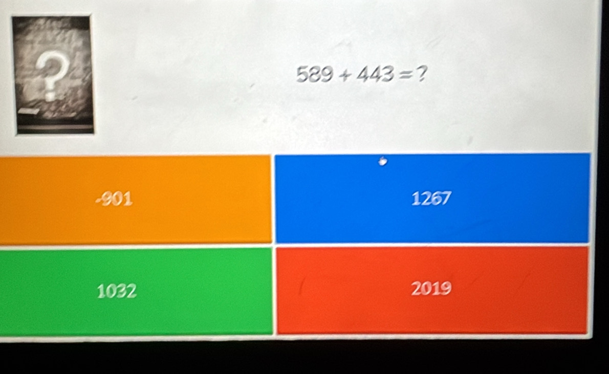 589+443= ?
-901 1267
1032 2019