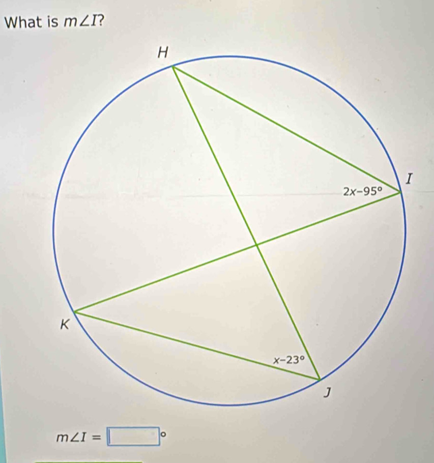 What is m∠ I ?
m∠ I=□°