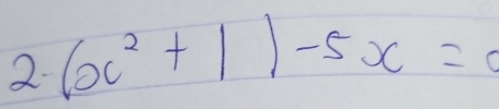 (x^2+1)-5x=0