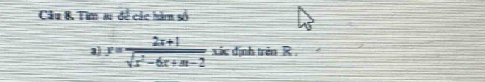 Cầu & Tìm # đề các hàm số 
a y= (2x+1)/sqrt(x^2-6x+m-2)  xác định trên R.