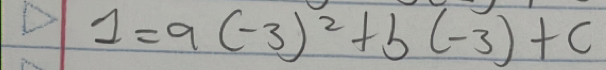 1=a(-3)^2+b(-3)+c