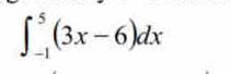 ∈t _(-1)^5(3x-6)dx