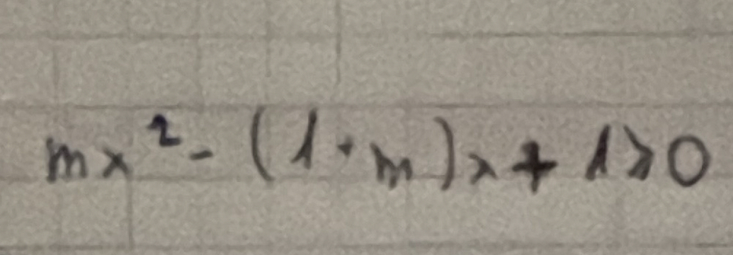 mx^2-(1+m)x+1>0