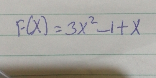 F(x)=3x^2-1+x