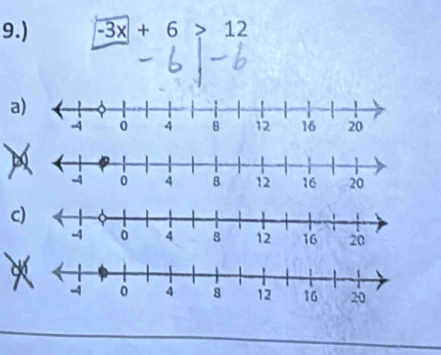 9.) -3x+6>12
a 
c