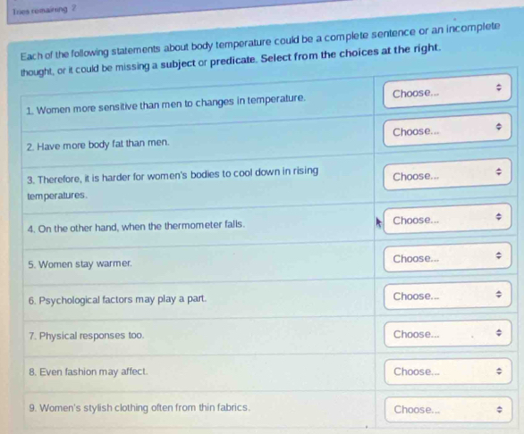 Iries remairing 2 
Each of the following statements about body temperature could be a complete sentence or an incomplete 
elect from the choices at the right.