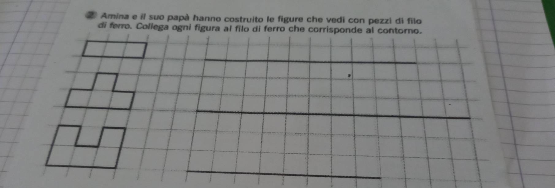 a Amina e il suo papà hanno costruito le figure che vedi con pezzi di filo 
di ferro. Collega ogni figura al filo di ferro che corrisponde al contorno.