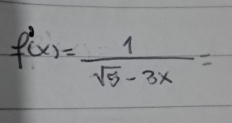 f'(x)= 1/sqrt(5)-3x =