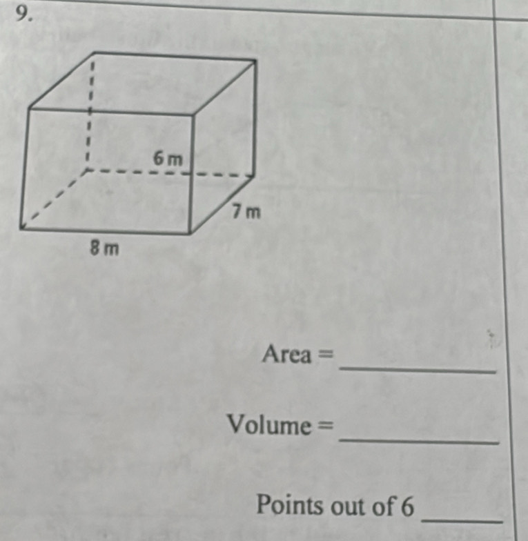 Area =
_
Volume =
_ 
Points out of 6