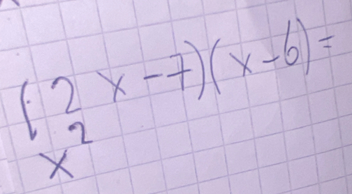 (2x-7)(x-6)=
+2