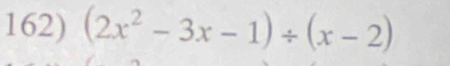 (2x^2-3x-1)/ (x-2)