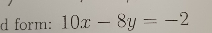 form: 10x-8y=-2