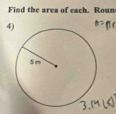 Find the area of each. Roun 
4)