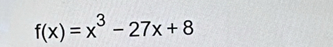 f(x)=x^3-27x+8