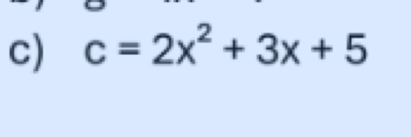 c=2x^2+3x+5