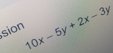 sion
10x-5y+2x-3y