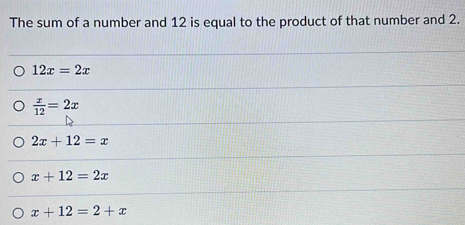 Solved: The sum of a number and 12 is equal to the product of that ...