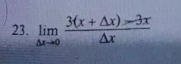 limlimits _△ xto 0 (3(x+△ x)-3x)/△ x 