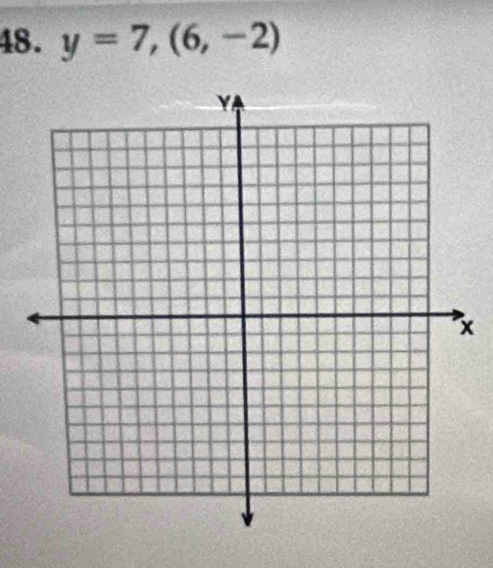 y=7,(6,-2)
x