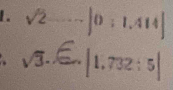 1 . √−− 0; 1.41
v. É 1.