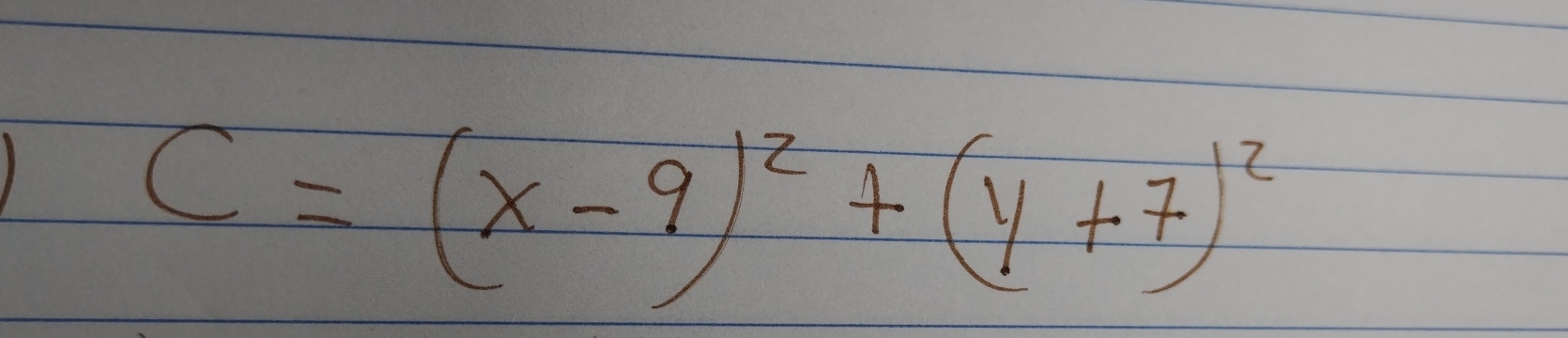 C=(x-9)^2+(y+7)^2