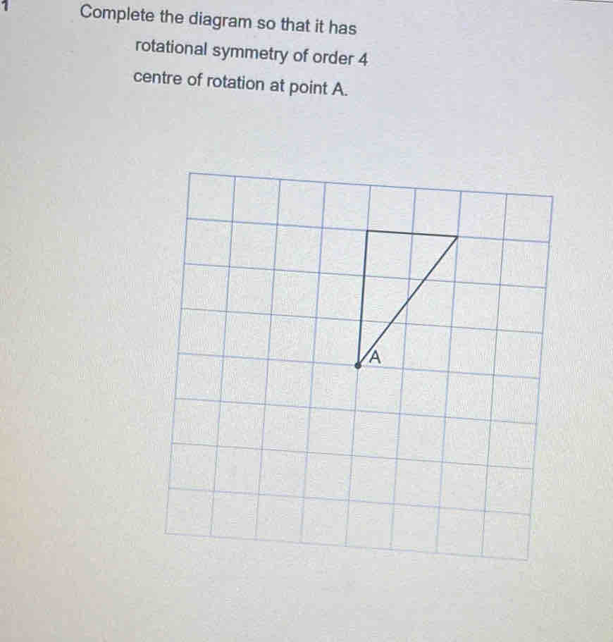 Solved: Complete the diagram so that it has rotational symmetry of ...
