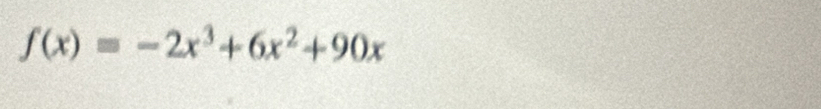 f(x)=-2x^3+6x^2+90x