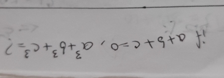 if a+b+c=0, a^3+b^3+c^3=