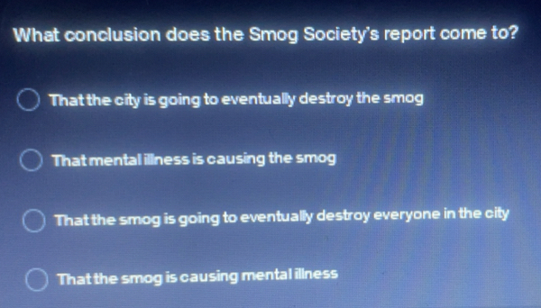 Solved: What conclusion does the Smog Society's report come to? That ...