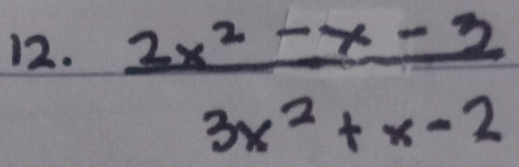  (2x^2-x-3)/3x^2+x-2 