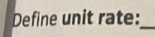 Define unit rate:_