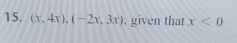 (x,4x), (-2x,3x) , given that x<0</tex>